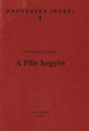 Proh�szka Ottok�r - A Pilis hegy�n (Proh�szka �r�sai 1)