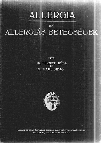 Dr. Fornet B�la; Dr. Paul Ben� - Allergia �s allergi�s betegs�gek