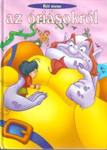 Sarkadi P�ter  (szerk.) - K�t mese az �ri�sokr�l