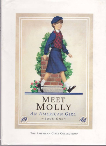 Jeanne Thieme  Valerie Tripp (szerk.), Nick Backes (ill.) - Meet Molly: An American Girl (Book One)