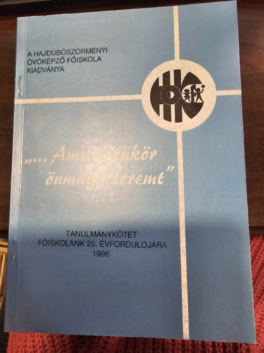 "...Amit a t�k�r �nmaga teremt"