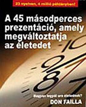 Don Failla - A 45 m�sodperces prezent�ci�, amely megv�ltoztatja az �letedet