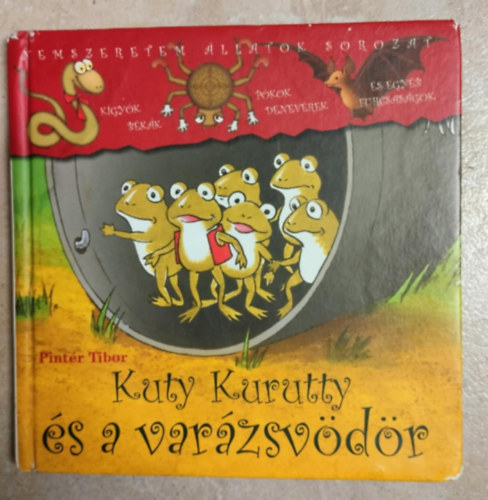 Pint�r Tibor - Nem szeretem �llatok sorozat - Kuty kurutty �s a var�zsv�d�r