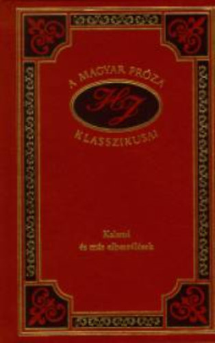 Heltai Jen� - Kaland �s m�s elbesz�l�sek (A magyar pr�za lkasszikusai 80.)