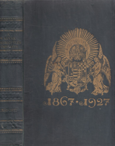 Balla Antal  (szerk.) - A magyar orsz�ggy�l�s t�rt�nete 1867-1927