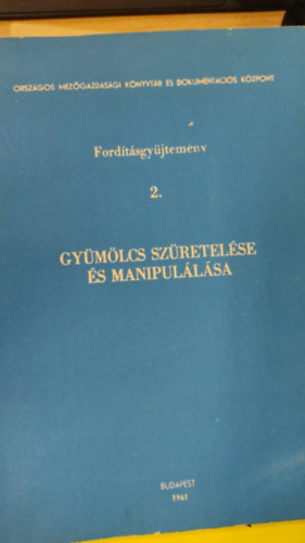 Ford�t�sgy�jtem�ny 2 - Gy�m�lcs sz�retel�se �s manipul�l�sa