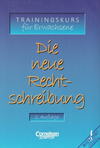 Hilmar Grundmann - Rolf Kronhagel - Erika Kuckuck - Michael Paul - Die neue Rechtschreibung - Trainingskurs für Erwachsene