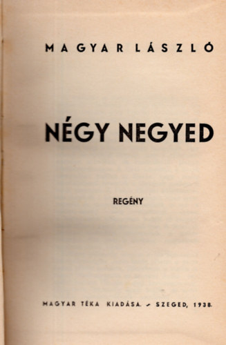 Magyar László - Négy negyed
