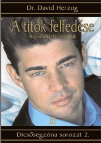 Dr. David Herzog - A titok felfedése - A dicsőség titkai feltárulnak