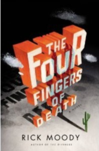 Rick Moody - The Four Fingers of Death