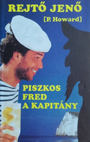 Rejt� Jen�  ( P. Howard ) - Piszkos Fred, a kapit�ny