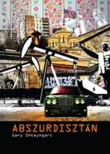 Gary Shteyngart - Abszurdiszt�n