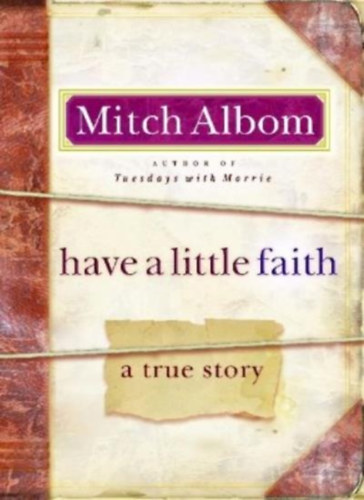 Mitch Albom - Have a Little Faith - A true story