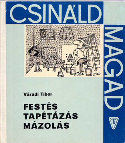 Vradi Tibor - Fests, taptzs, mzols  (Csinld magad)