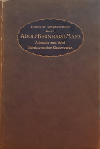 Adolf Bernhard Marx - Anleitung zum Spiel Beethovenscher Klavierwerke