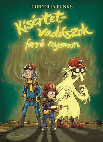 Cornelia Funke - Kísértetvadászok forró nyomon