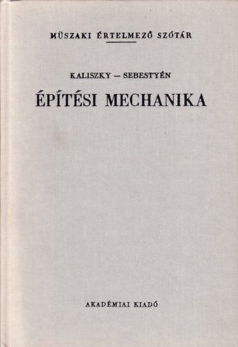 Dr. Sebesty�n Gyula - �p�t�si mechanika (M�szaki �rtelmez� sz�t�r 43.)