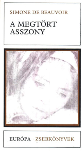 Simone de Beauvoir - A megt�rt asszony