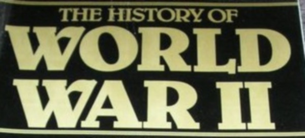 THE HISTORY OF World War II Volume 6