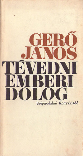 Ger� J�nos - T�vedni emberi dolog