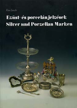 Kiss Lszl - Ezst- s porcelnjelzsek - Silver und Porzellan Marken