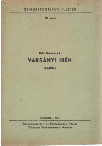 Ribi Sándorné - Varsányi Irén - Színháztörténeti füzetek 18. szám