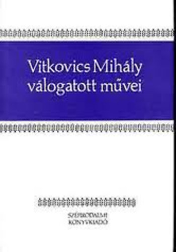 Vitkovocs Mih�ly v�logatott m�vei.