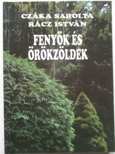 Czka Sarolta; Rcz Istvn - Fenyk s rkzldek