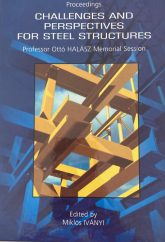 Halász Ottó - Challenges and Perspectives for Steel Structures