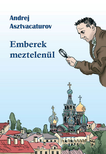 Andrej Asztvacaturov - Emberek meztelenül