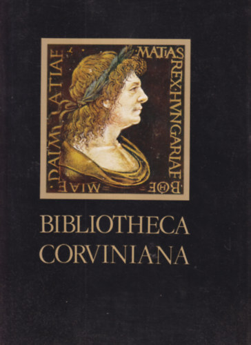 Csapodi Csaba - Csapodin� G�rdonyi Kl�ra - Bibliotheca Corviniana