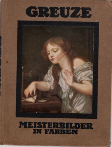 T. Leman Hare - Greuze - Meisterbilder in Farben