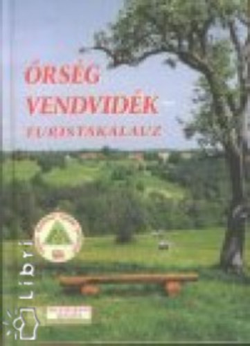 Őrség, Vendvidék - Turistakalauz