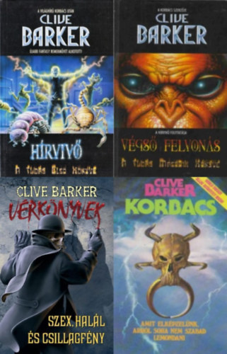 Clive Barker - 4 db Clive Barker horror:  Szex, hal�l �s csillagf�ny - V�rk�nyvek + A h�rviv� - A Tud�s els� k�nyve +  V�gs� felvon�s - A  tud�s m�sodik k�nyve + Korb�cs