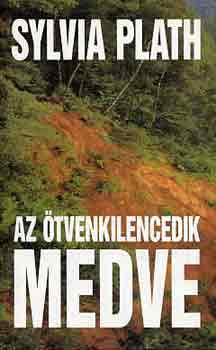 Sylvia Plath - Az tvenkilencedik medve