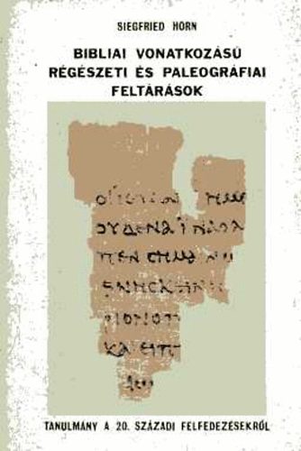 Siegfried Horn - Bibliai vonatkozású régészeti és paleográfiai feltárások