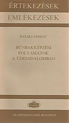 Pataki Ferenc - Bnbakkpzsi folyamatok a trsadalomban