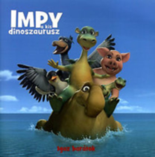 Igaz bartok - Impy a kis dinoszaurusz