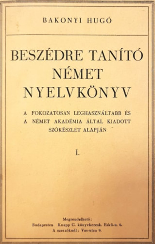 Bakonyi Hugó - Beszédre tanító német nyelvkönyv I-II. (egybekötve)
