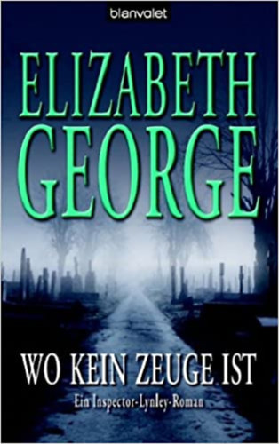 Elizabeth George - Wo kein Zeuge ist