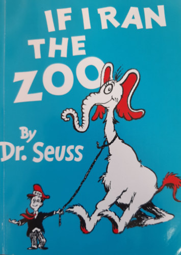 Dr.Seuss - Dr Seuss  If I Ran the Zoo