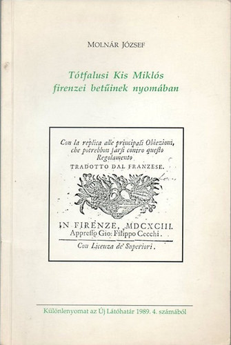 Molnár József - Tótfalusi Kis Miklós firenzei betűinek nyomában