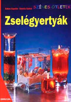 Sabine Kapeller; Annette Kunkel - Zselégyertyák