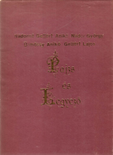 N�dorn� Gell�rt Anik�; N�dor Gy�rgy; �rm�ssy Lajos; Gell�rt Lajos - Pajzs �s legyez�