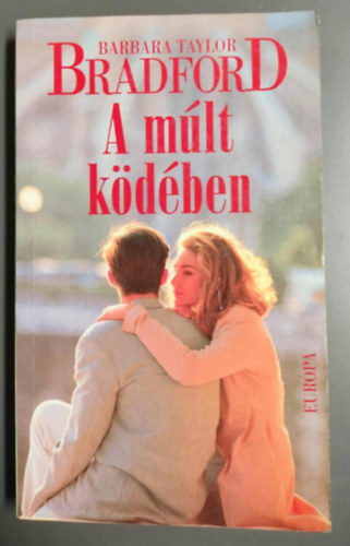 Barbara Taylor Bradford - A mlt kdben (Dezsnyi Katalin fordtsa)