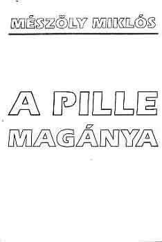 M�sz�ly Mikl�s - A pille mag�nya
