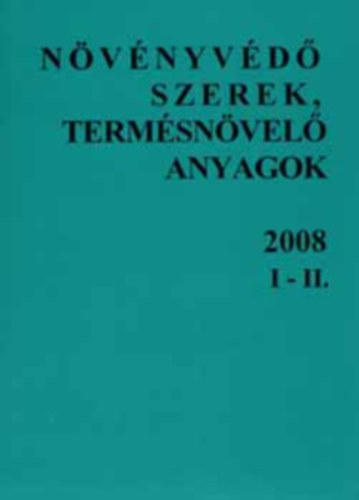 Dr. Ocsk� Zolt�n; Dr. Erd�s Gyula - N�v�nyv�d� szerek, term�sn�vel� anyagok 2008. I - II.
