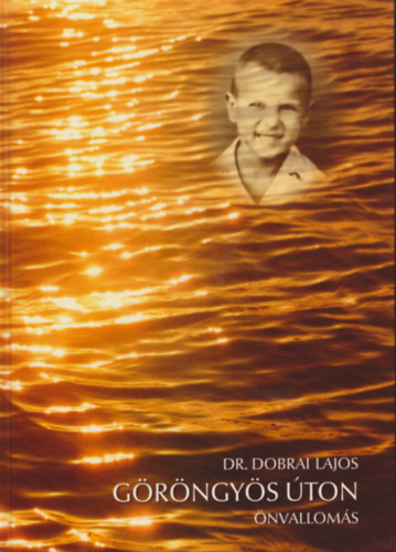 Dobrai Lajos Dr. - G�r�ngy�s �ton (�nvallom�s) (Dedik�lt)