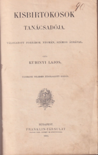 Kubinyi Lajos - Kisbirtokosok tanácsadója (1905)