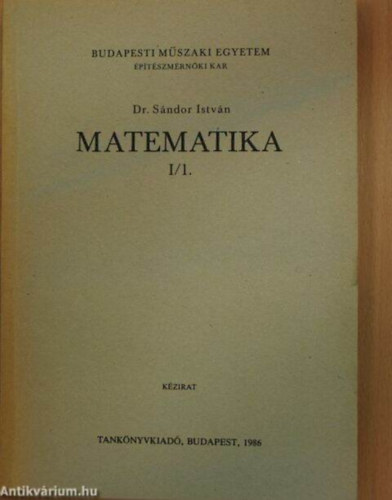 Dr. S�ndor Istv�n - Matematika I/1